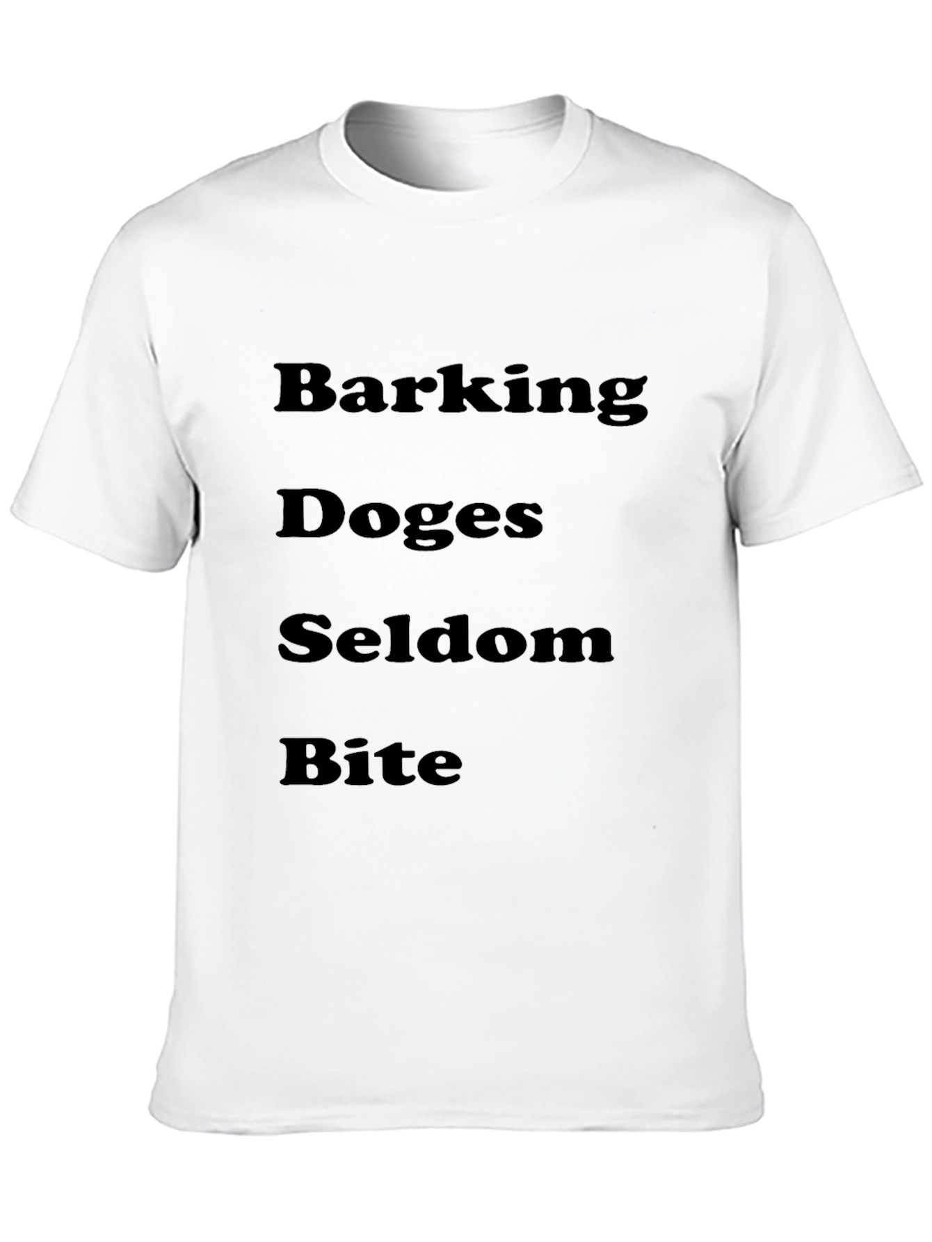 Barking Doges Seldom Bite Black T-Shirt