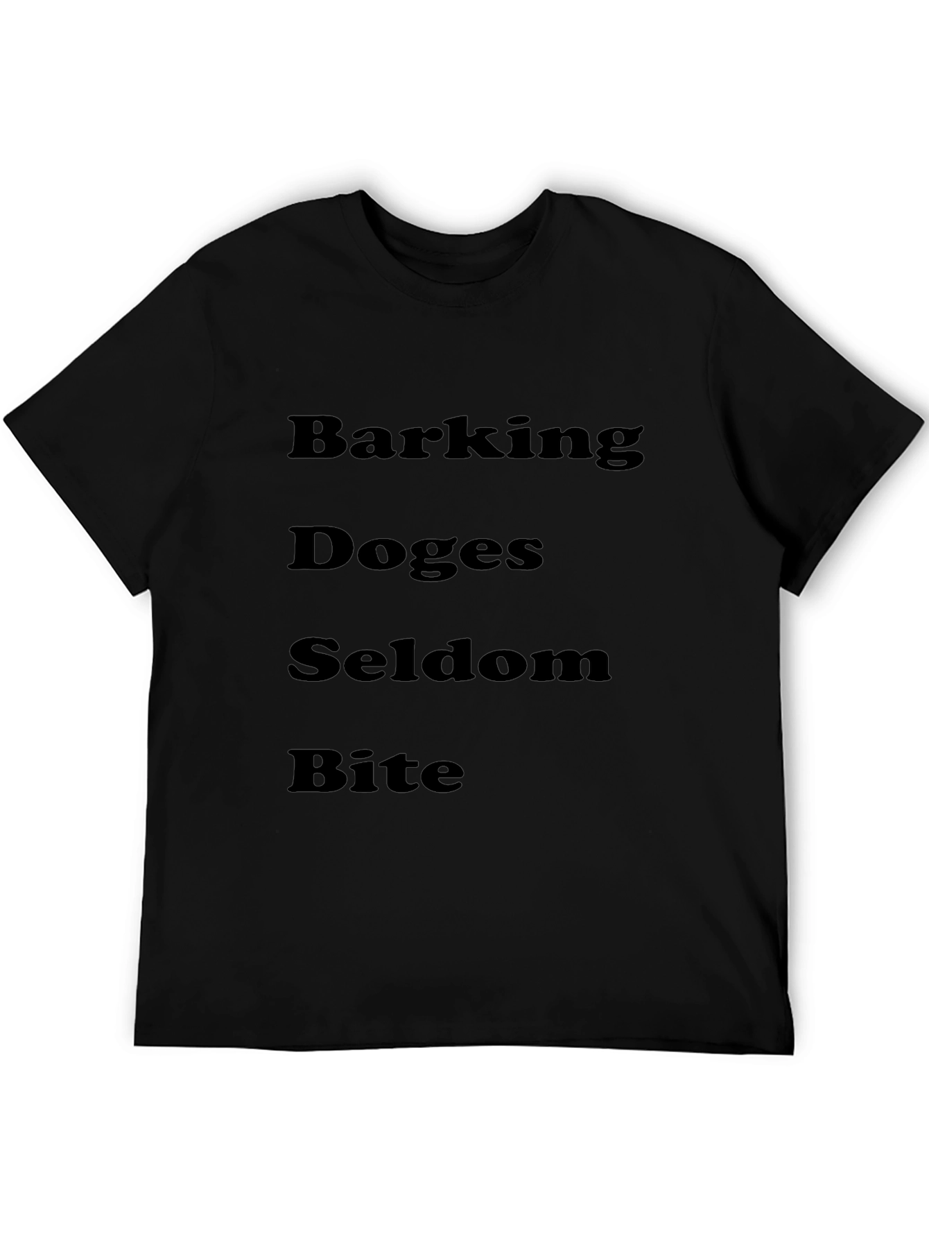 Barking Doges Seldom Bite Black T-Shirt